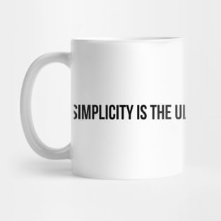 Simplicity is the ultimate sophistication Mug